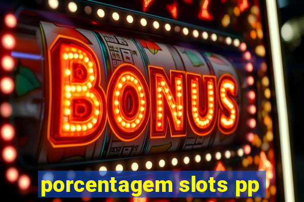 porcentagem slots pp